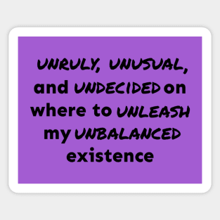 Unruly, Unusual, and Undecided Sticker